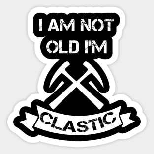I am Not Old Im Clastic Funny- Rockhound Sticker